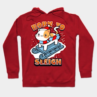 Born To Sleigh Cute Kawaii Cat On A Ski Sleigh Cute Cat Meme Hoodie
